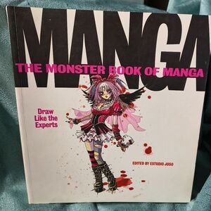 The Monster Book of Manga - Illustrated Guide To Learn How To Draw Manga.